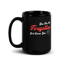 Load image into Gallery viewer, &quot;You Are Not Forgotten&quot; Black Glossy Mug
