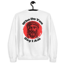 Load image into Gallery viewer, &quot;Who Do You Say I Am&quot; Conversation Sweatshirt Front &amp; Back Print
